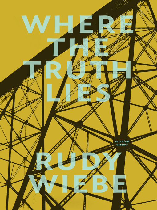 Title details for Where the Truth Lies by Rudy Wiebe - Available